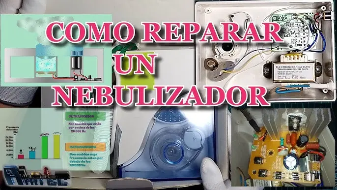 Reparación de Nebulizadores: Guía Completa para el Mantenimiento y Solución de Problemas - Cómo arreglar una máquina nebulizadora reparacion de nebulizadores - Cómo arreglar una máquina nebulizadora