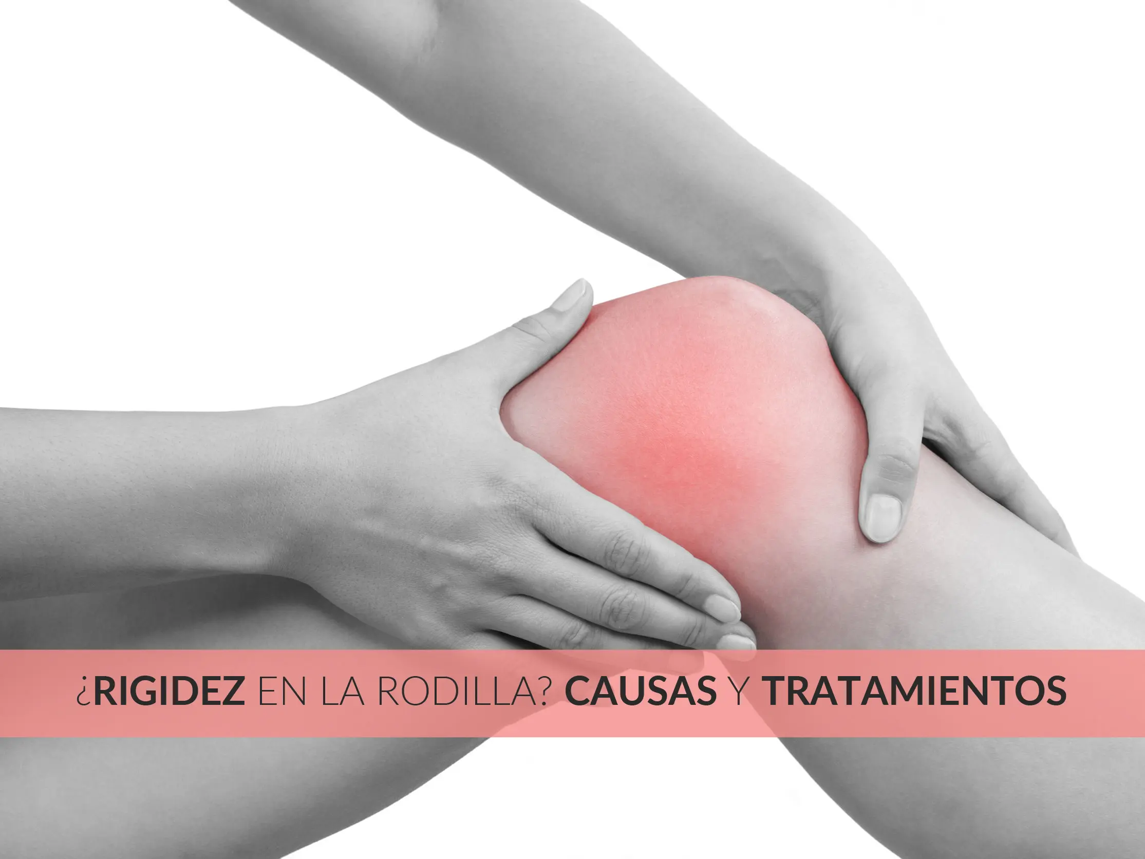 No Puedo Estirar la Rodilla: Causas, Síntomas y Tratamientos - Cómo estirar la rodilla si te duele no puedo estirar la rodilla - Cómo estirar la rodilla si te duele
